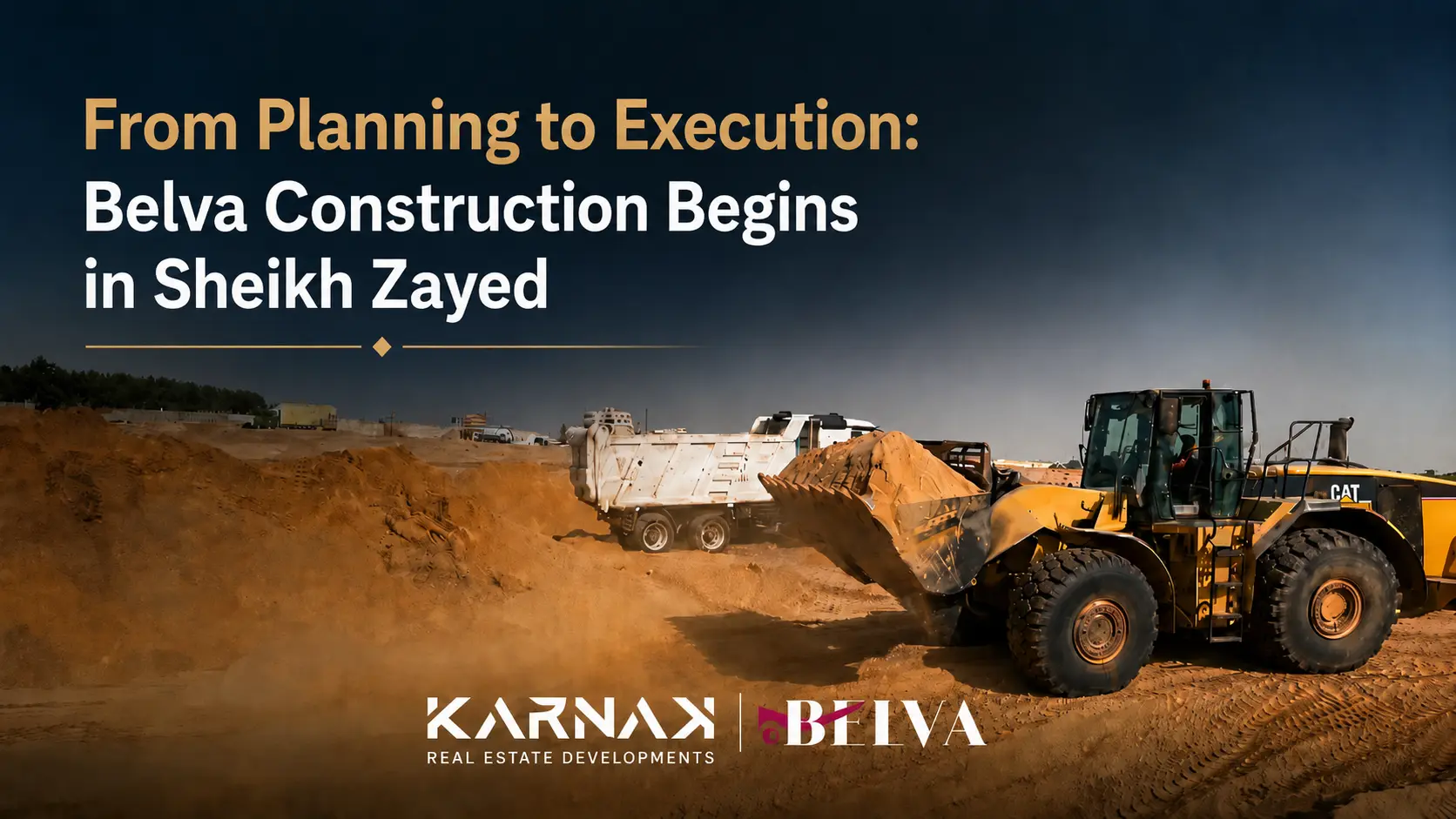 From Planning to Execution, Belva Construction Begins in Sheikh Zayed