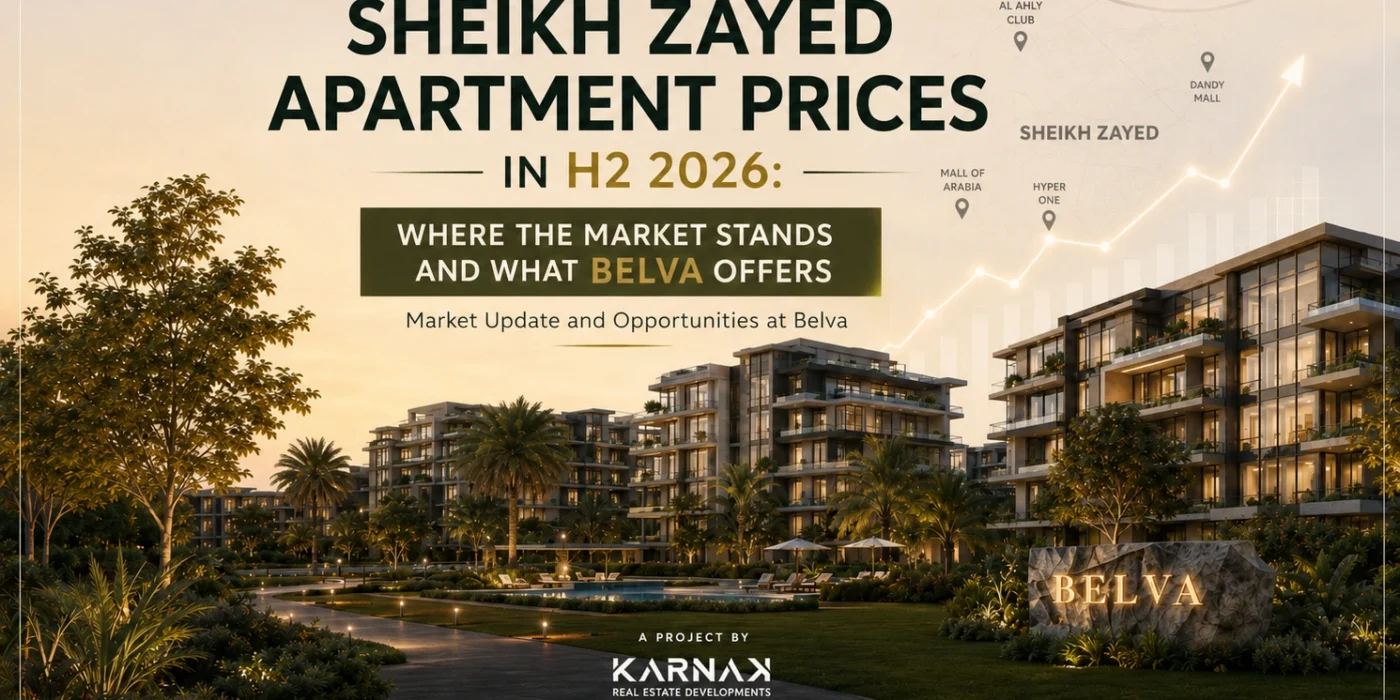 Sheikh Zayed Apartment Prices in H2 2026 Where the Market Stands and What Belva Offers