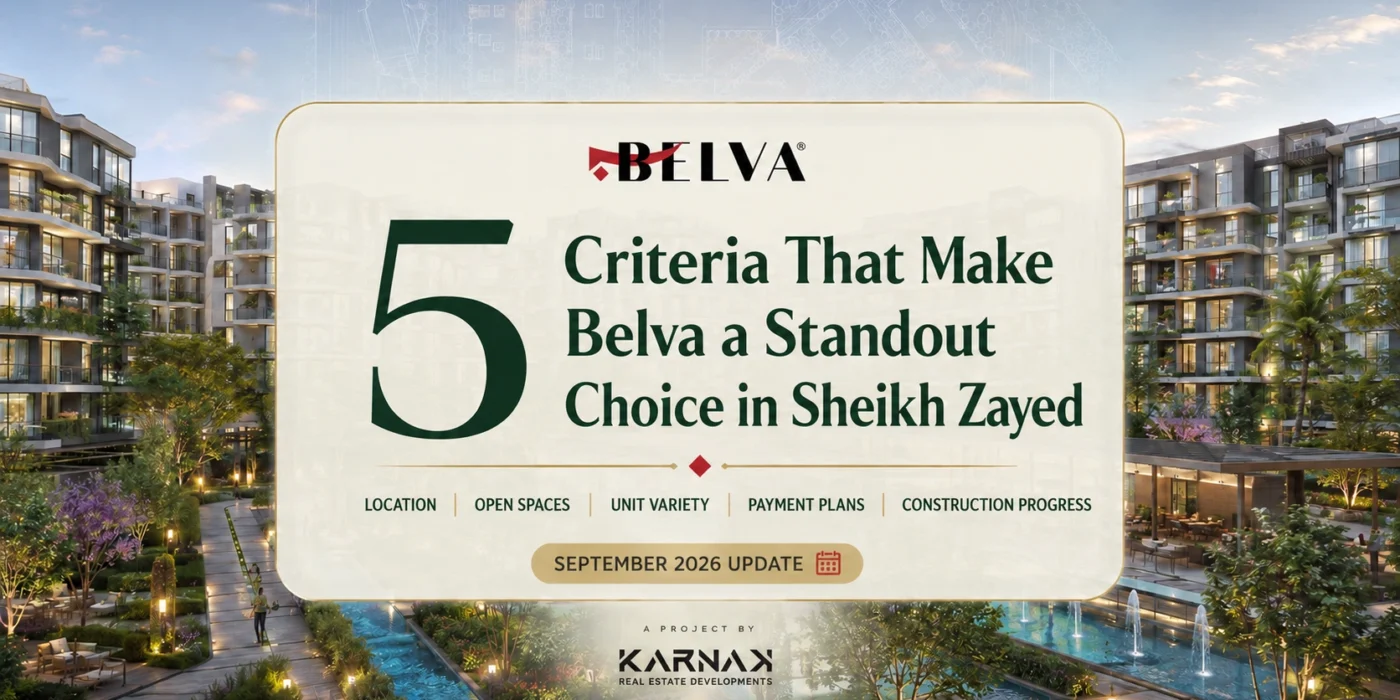 5 Criteria That Make Belva a Standout Choice in Sheikh Zayed