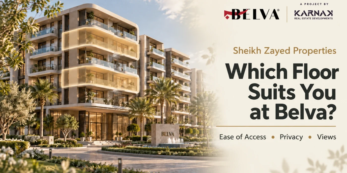 Sheikh Zayed Properties Which Floor Suits You at Belva